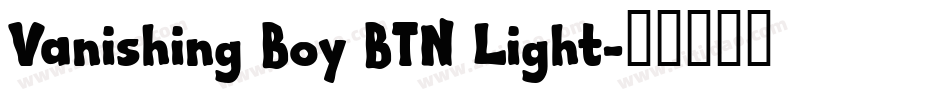 Vanishing Boy BTN Light字体转换